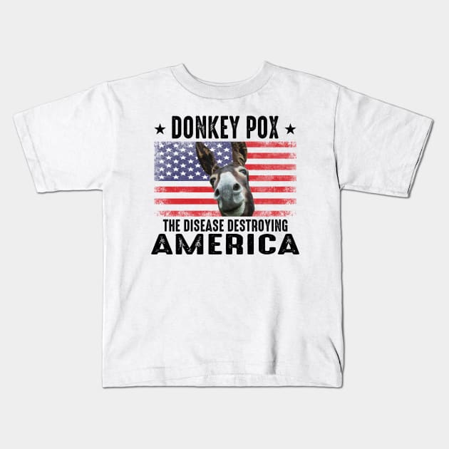 Funny Anti Biden Donkey Pox The Disease Destroying America Kids T-Shirt by DaStore